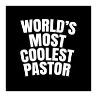 World's most coolest pastor (Print Only)