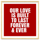 Our love is built to last forever thumbnail