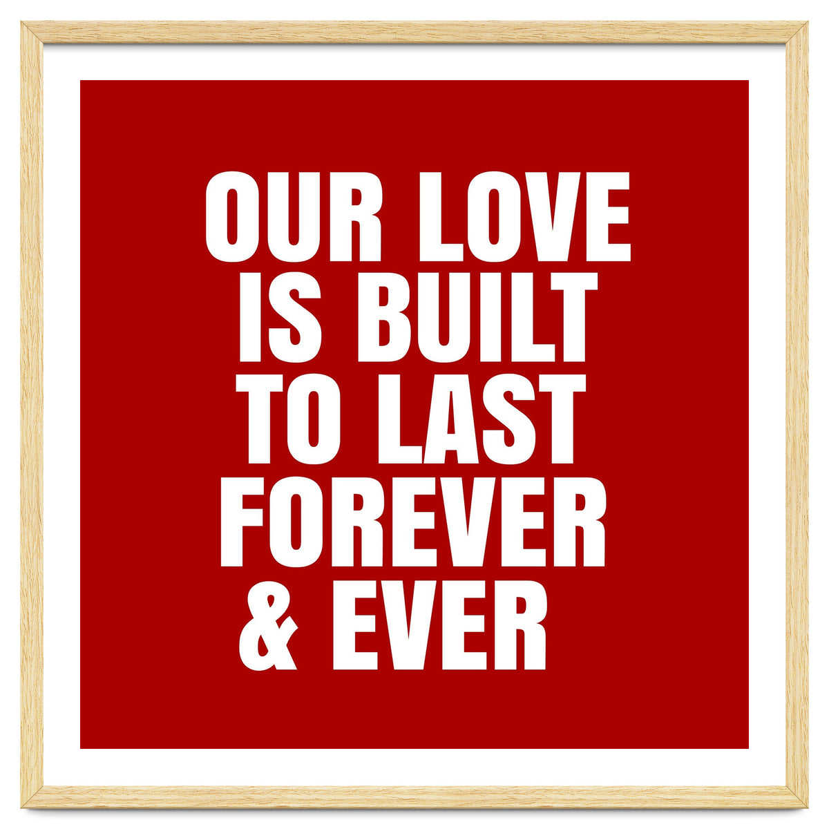 Our love is built to last forever