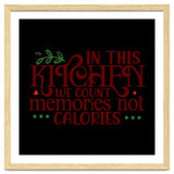 In This Kitchen We Count Memories Not Calories thumbnail