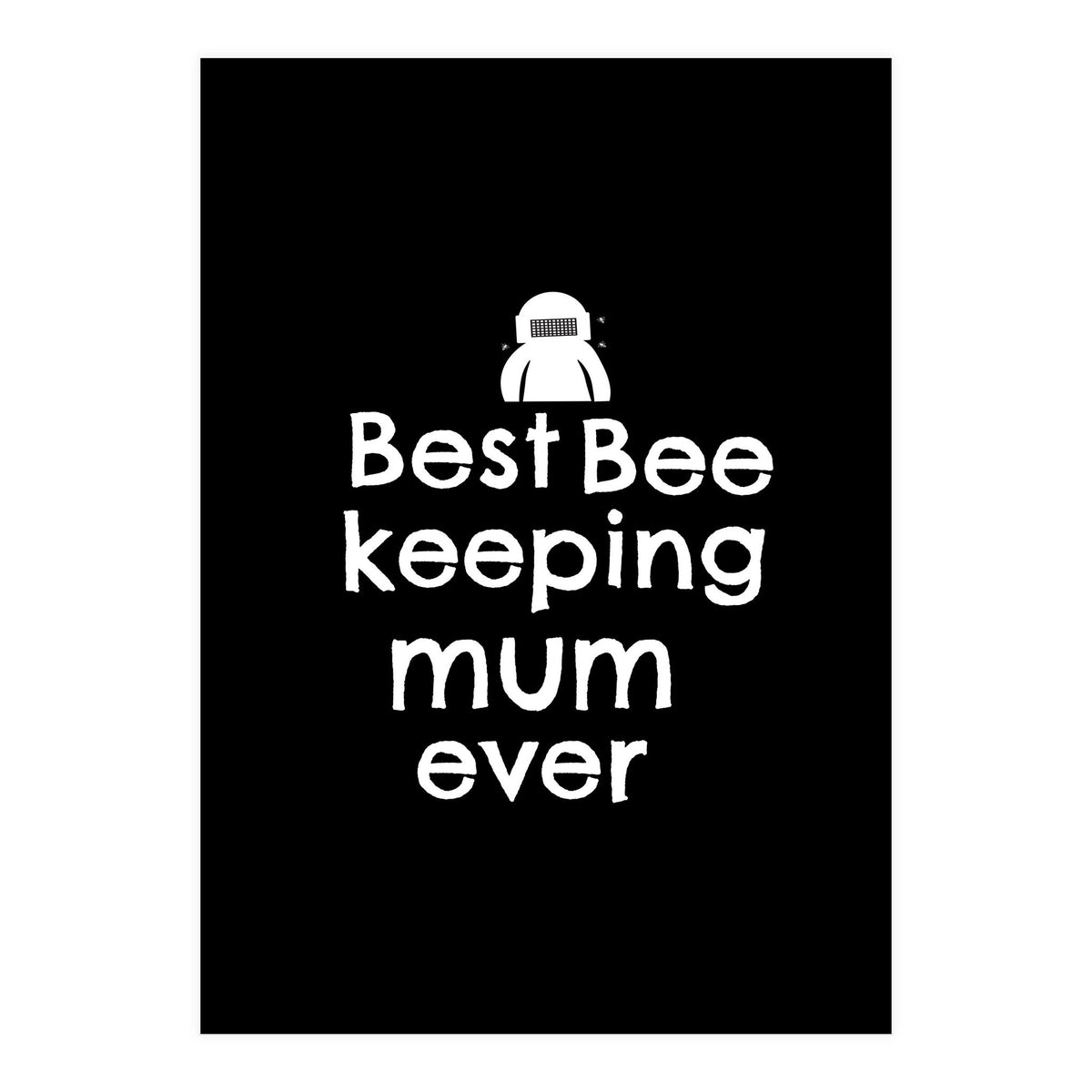 Best bee keeping mum ever (Print Only)