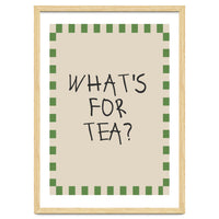 What’s For Tea, Cute Kitchen Quote Print, Playful Wall Art for Dining Spaces