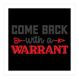 Come Back With A Warrant  (Print Only) thumbnail