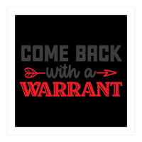 Come Back With A Warrant  (Print Only)