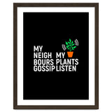 My Neighbours Gossip. My plants listen. thumbnail