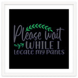 Please Wait While I Locate My Pants thumbnail