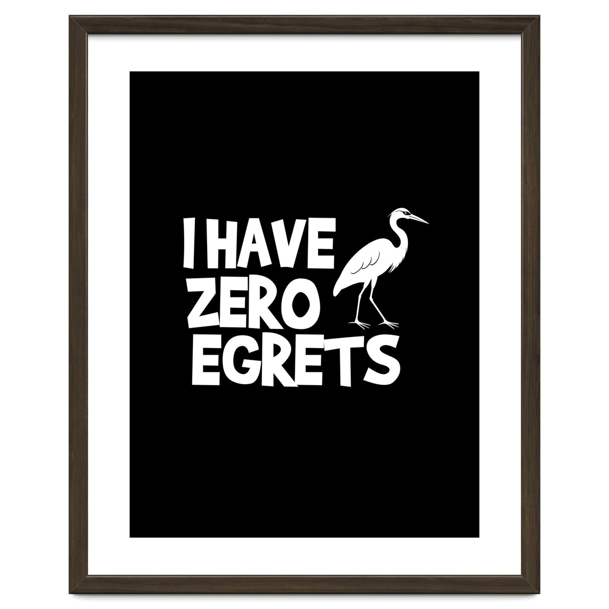 I Have Zero Egrets