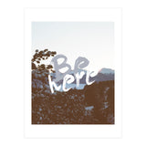 Be Here (Print Only) thumbnail