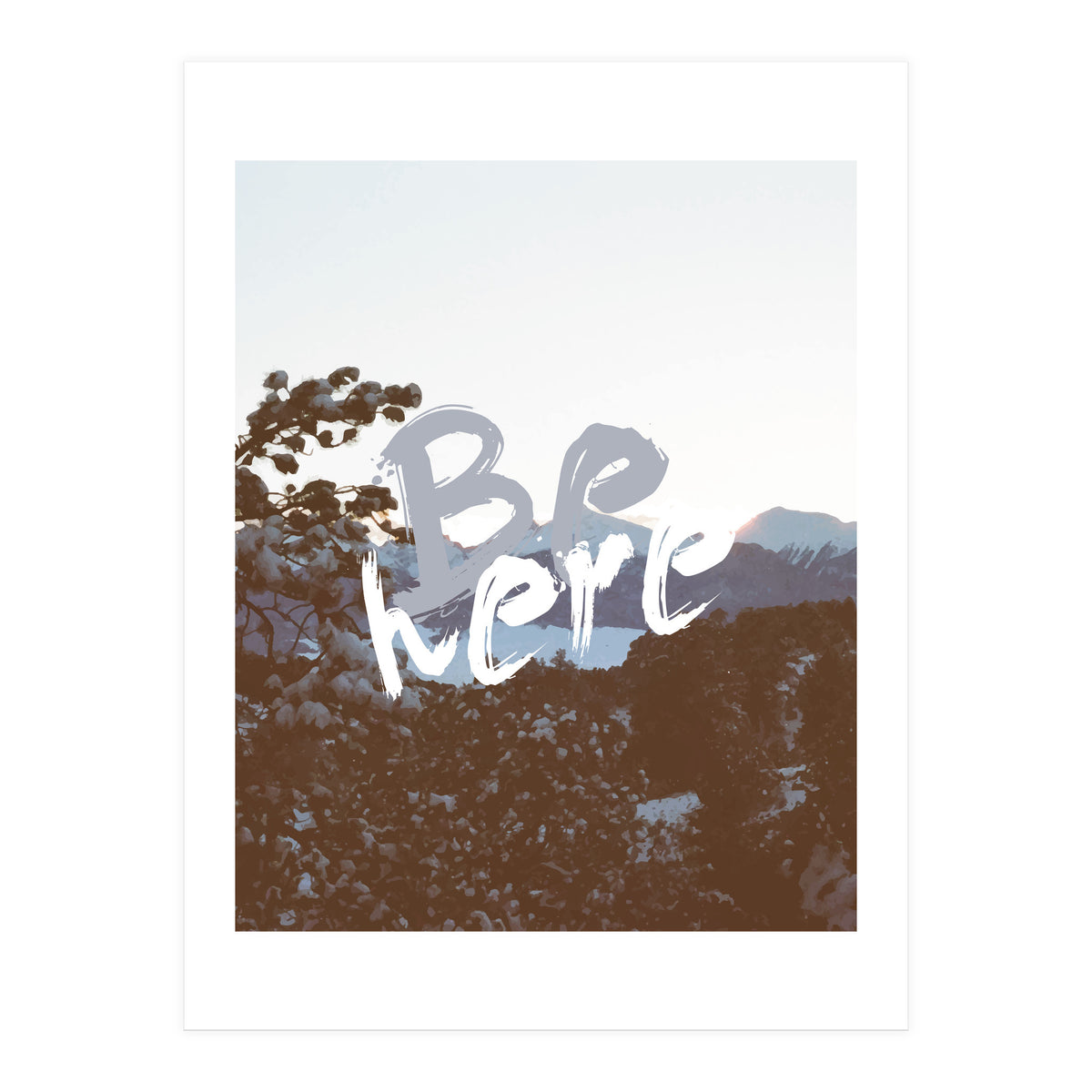 Be Here (Print Only)