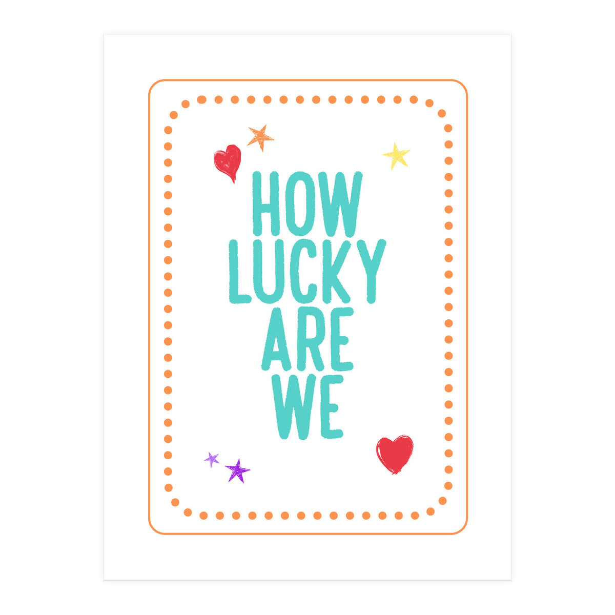 How Lucky Are We, Cute Positive Quote Print for Kids Room Decor (Print Only)