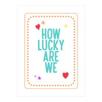 How Lucky Are We, Cute Positive Quote Print for Kids Room Decor (Print Only)