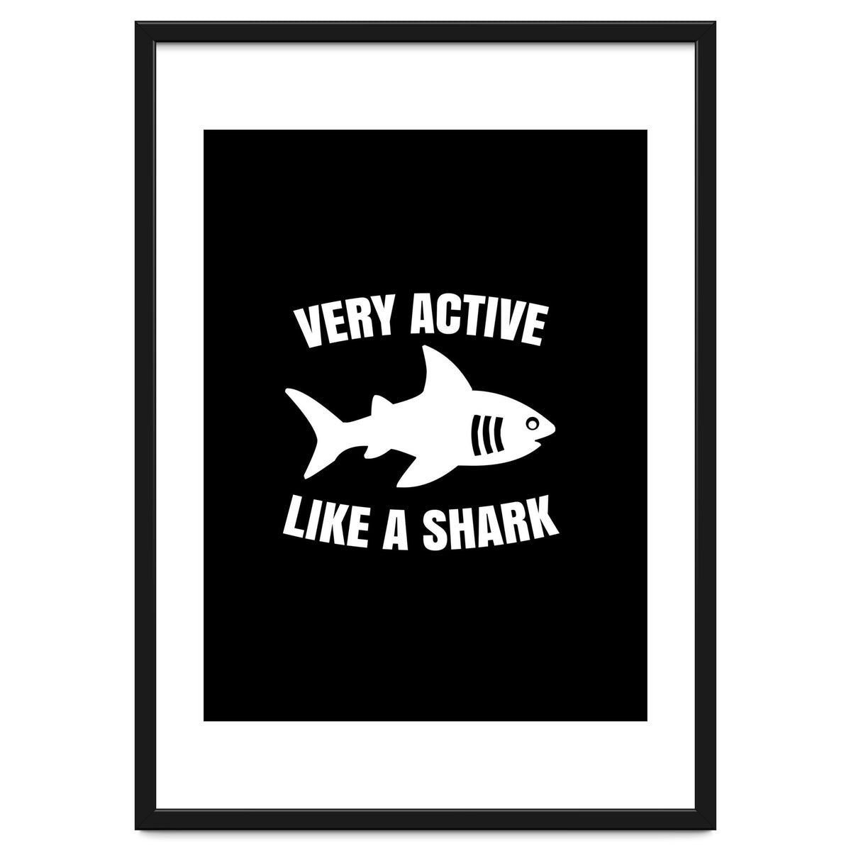 Very active like a shark
