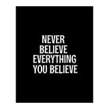 Never believe everything you believe  (Print Only) thumbnail