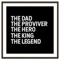 Dad Provider Hero King Legend