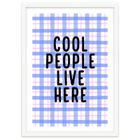 Cool People Live Here, Fun Playful Quote Print for Bright Happy Home Decor
