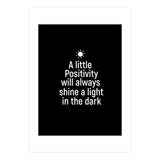 A little positivity will always shine a light in the dark  (Print Only) thumbnail