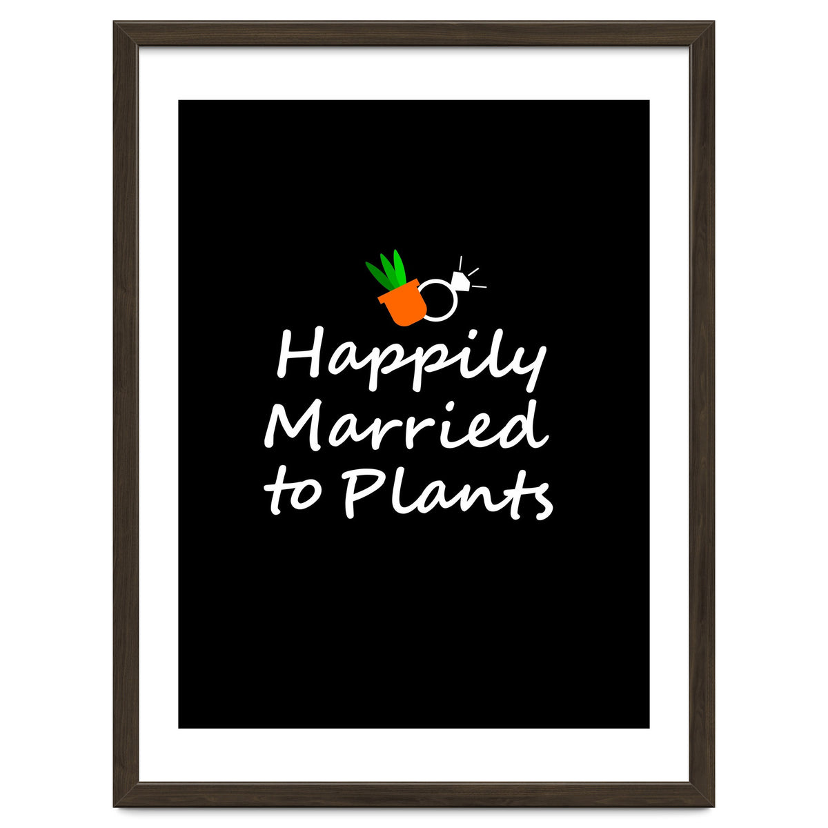 Happily married to plants