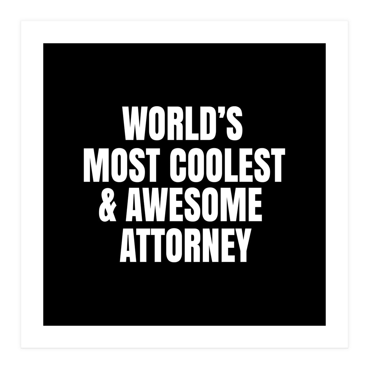 World's most coolest and awesome attorney (Print Only)