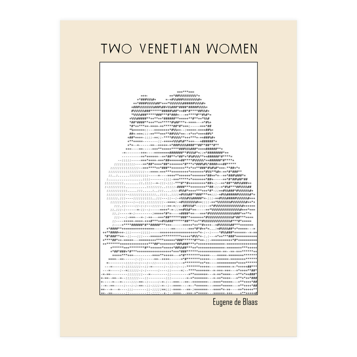 Two Venetian Women – Eugene de Blaas (ascii art)  (Print Only)