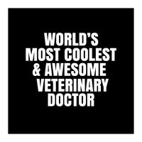 World's most coolest and awesome veterinary doctor (Print Only)