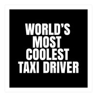 World's most coolest taxi driver (Print Only)