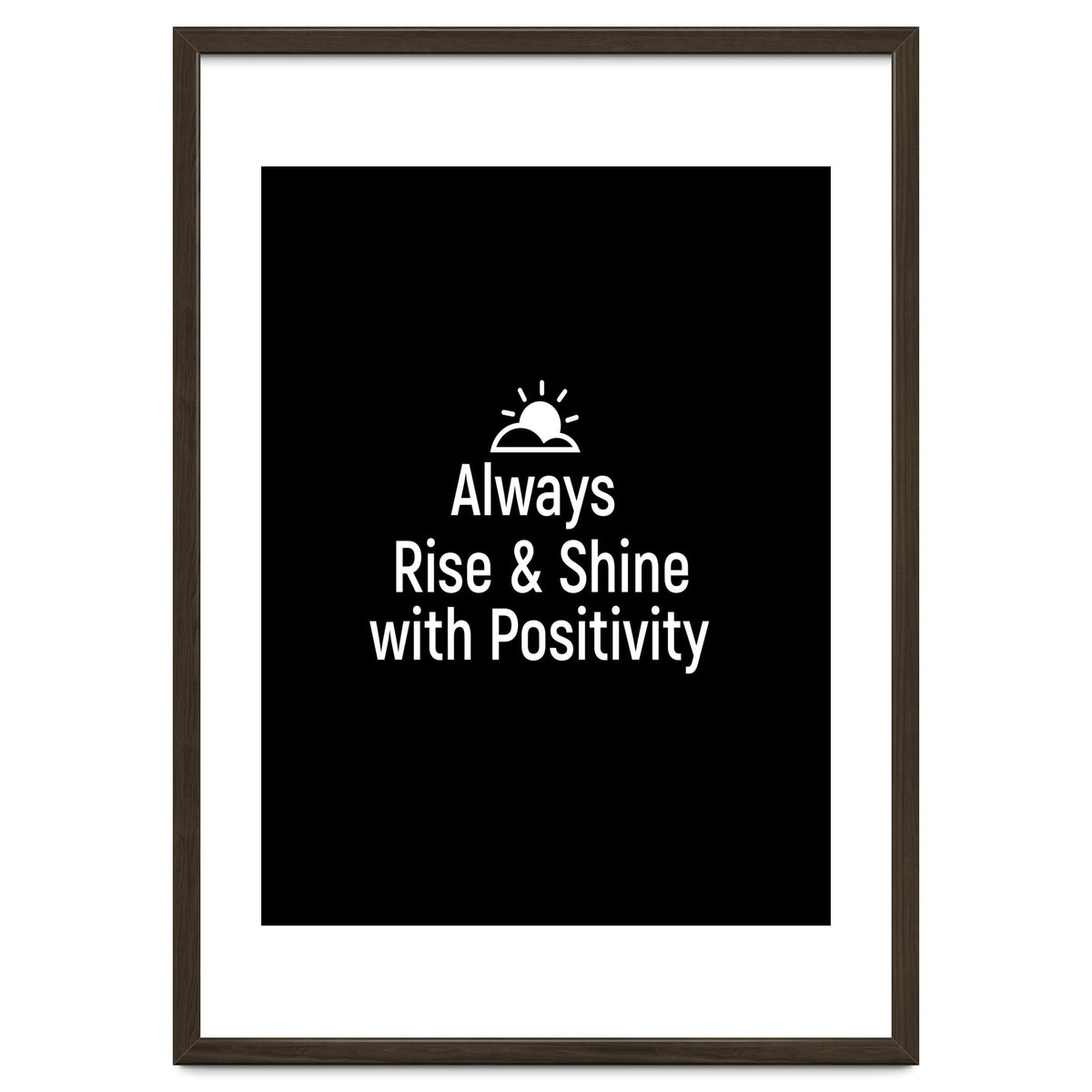 Always rise and shine with positivity