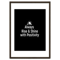 Always rise and shine with positivity