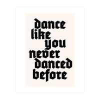Dance Like Never Before (Print Only)