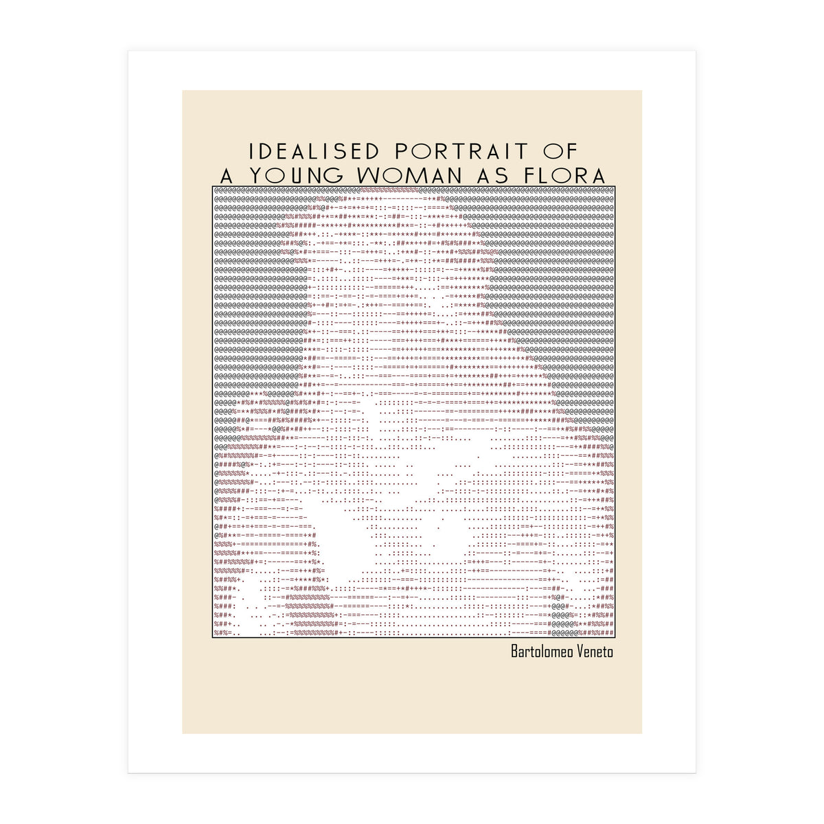 Idealised Portrait of a Young Woman as Flora – Bartolomeo Veneto (ascii art)  (Print Only)