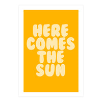 Here Comes The Sun, Positive Retro Sunshine Quote Print for Bright Happy Home Decor (Print Only)