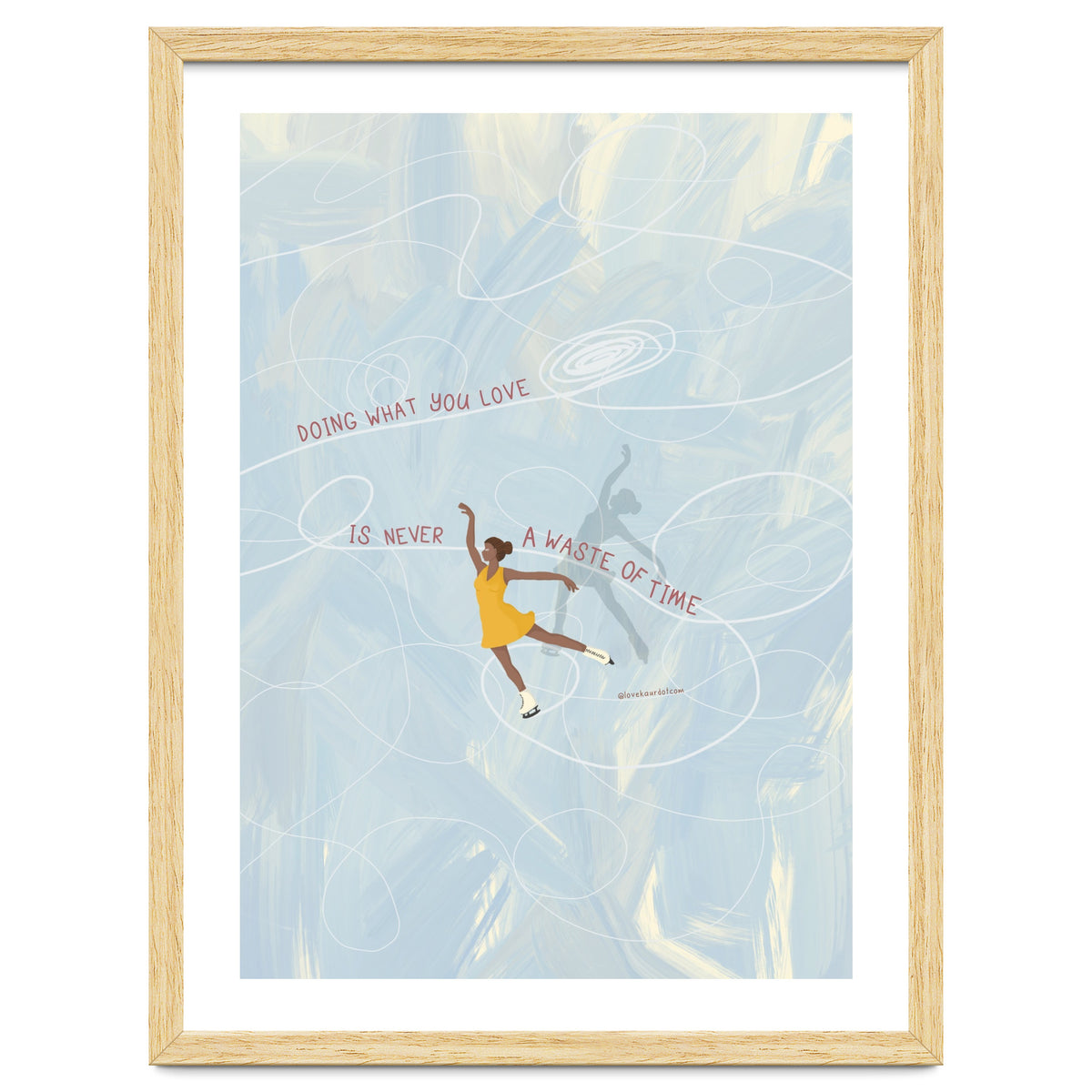 Doing What You Love Is Never A Waste Of Time