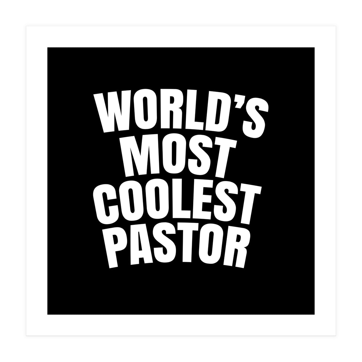 World's most coolest pastor (Print Only)
