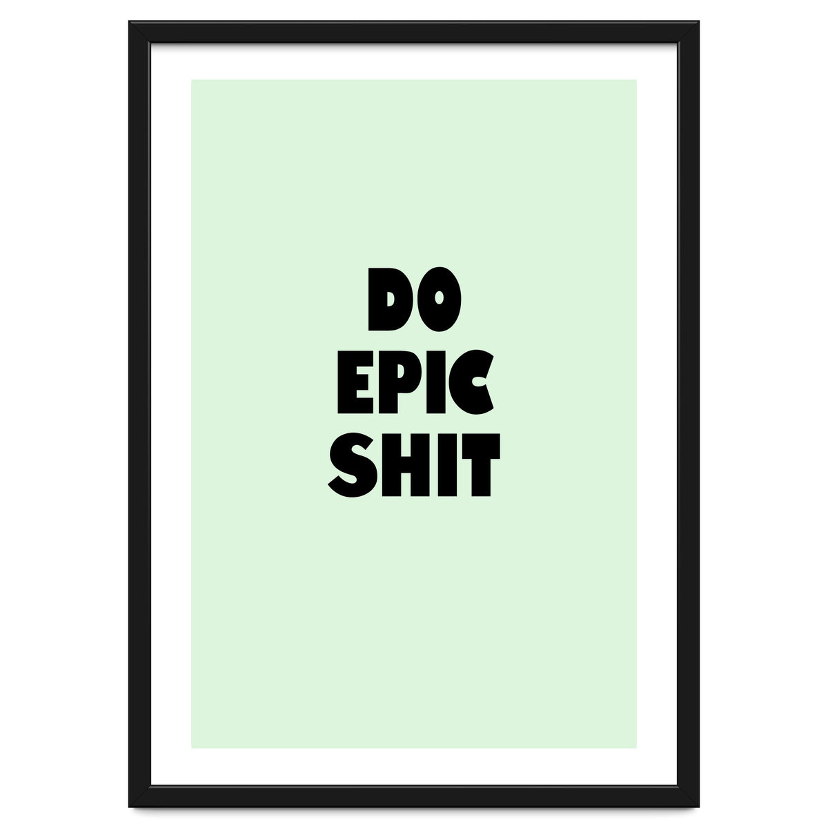 Do Epic Shit, Motivational Quote Poster, Bold Typography Print for Office Decor