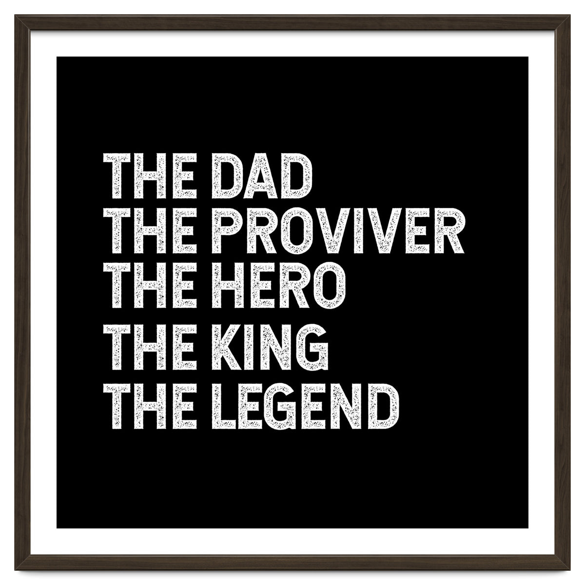 Dad Provider Hero King Legend