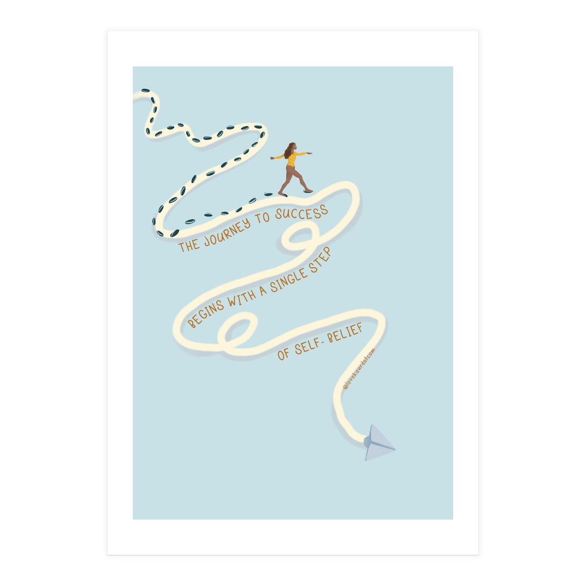 The Journey To Success Begins With A Single Step Of Self-Belief (Print Only)