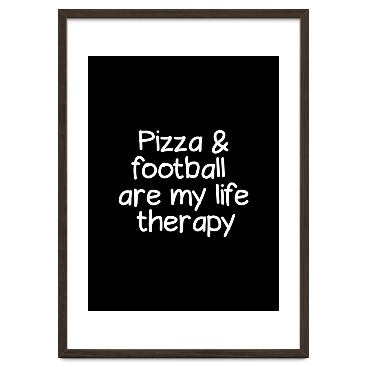 Pizza and football are my life therapy