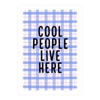 Cool People Live Here, Fun Playful Quote Print for Bright Happy Home Decor (Print Only)