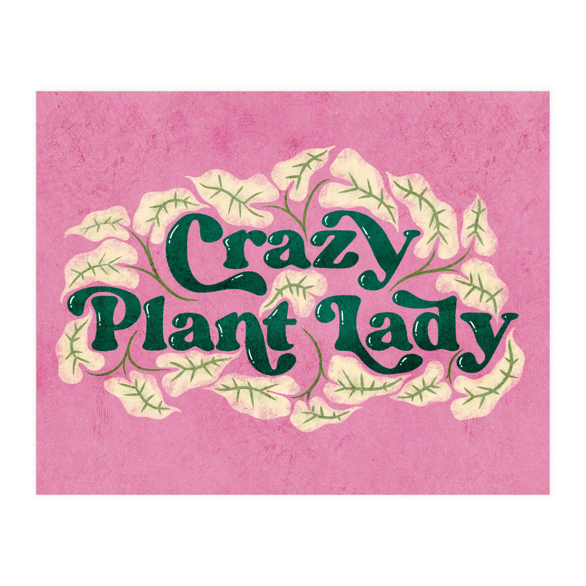 Crazy Plant Lady (Print Only)