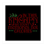 In This Kitchen We Count Memories Not Calories  (Print Only) thumbnail