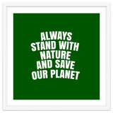 Always Stand With Nature And Save our planet thumbnail