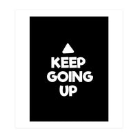 Keep Going Up (Print Only)