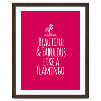 Beautiful and fabulous like a flamingo