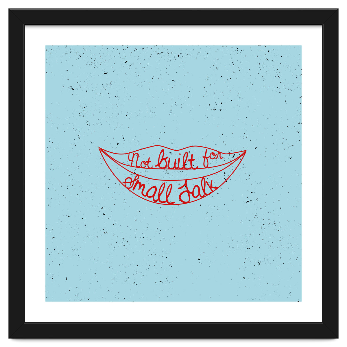 Not Built For Small Talk