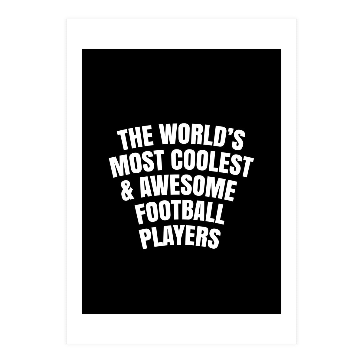 World's most coolest and awesome football players (Print Only)