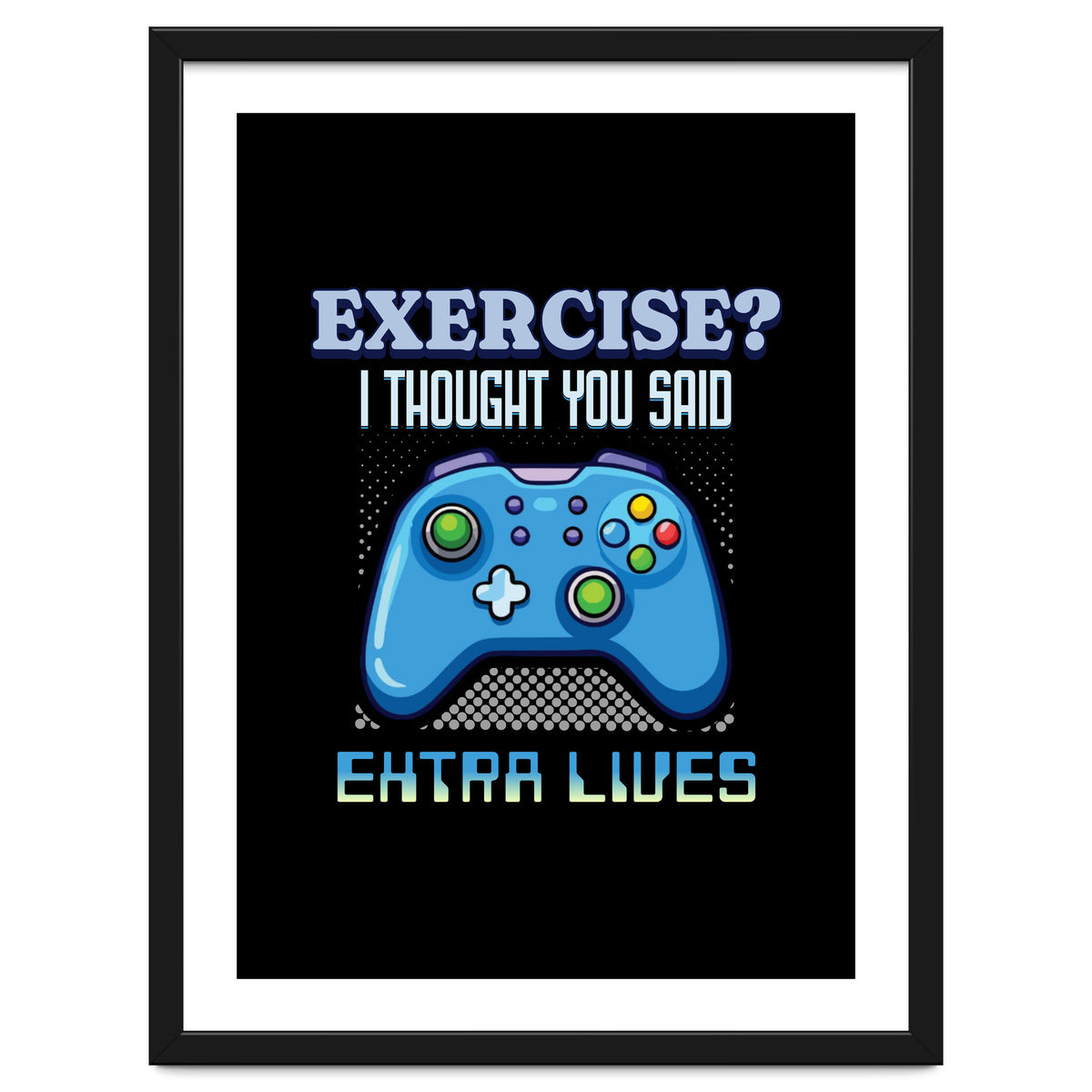 Exercise I Thought You Said Extra Lives – Gamer Humor Gift for Video Game Lovers