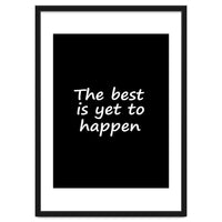 The Best Is Yet To Happen Fy