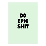 Do Epic Shit, Motivational Quote Poster, Bold Typography Print for Office Decor (Print Only) thumbnail