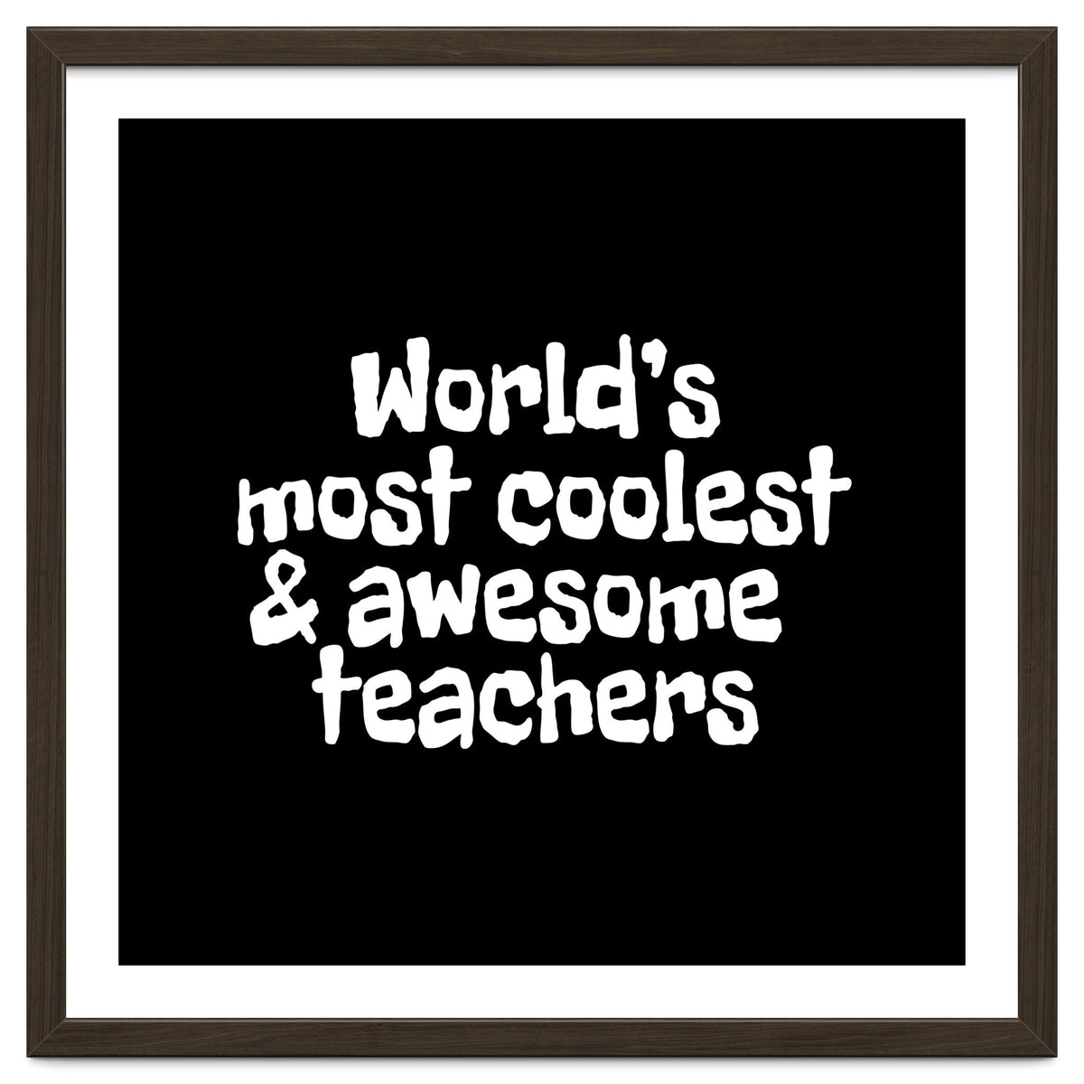 World's most coolest and awesome teachers
