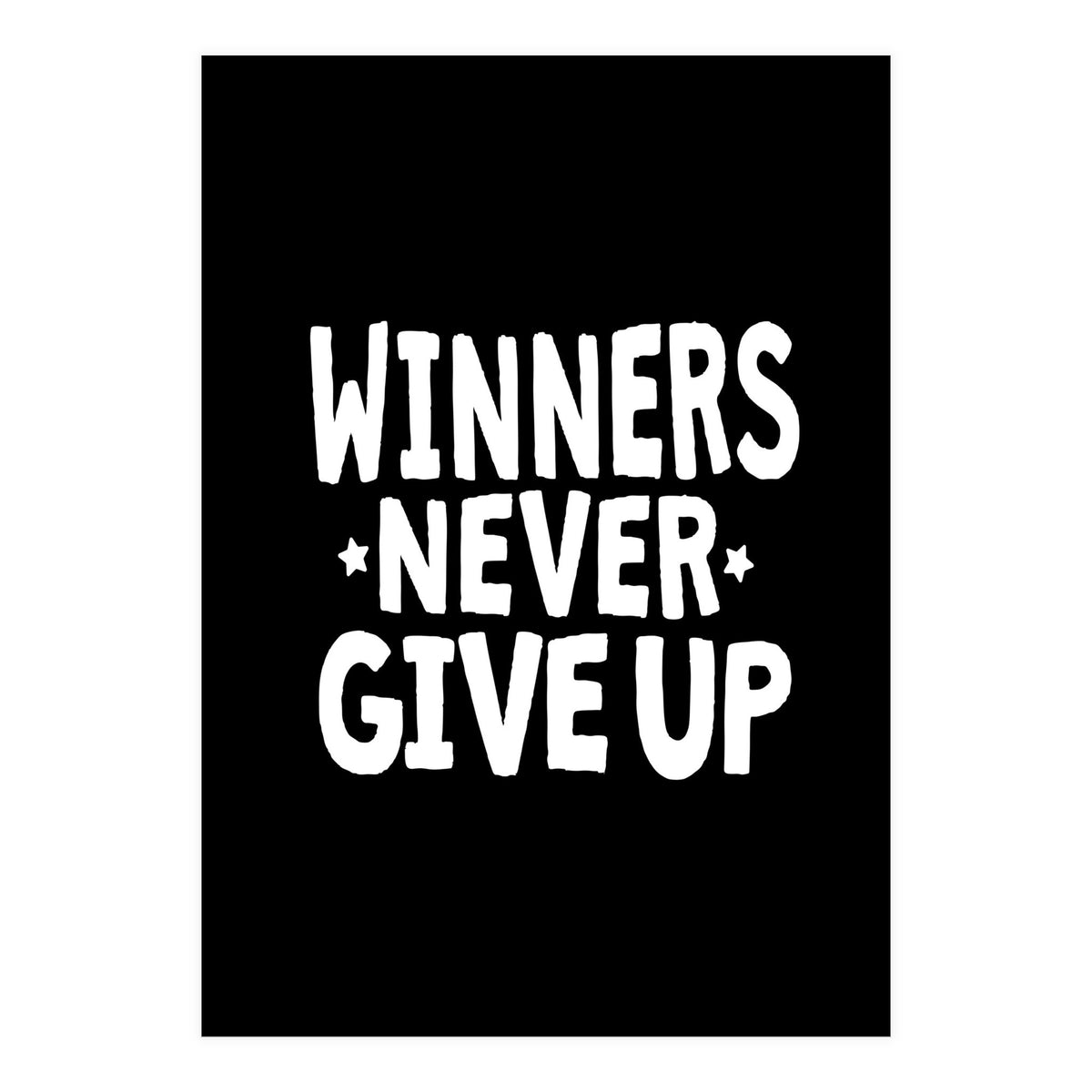 Winners Never Give Up (Print Only)