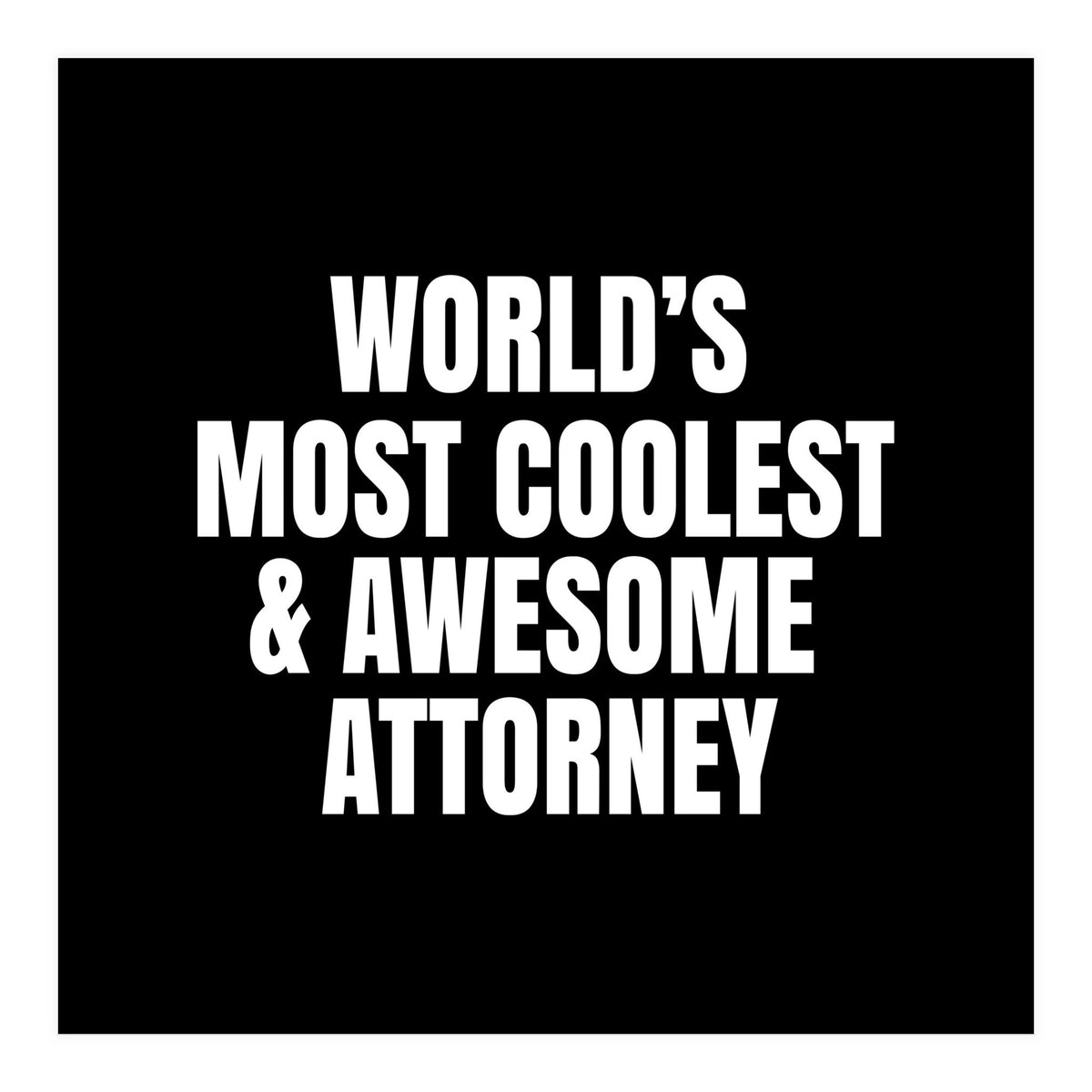 World's most coolest and awesome attorney (Print Only)
